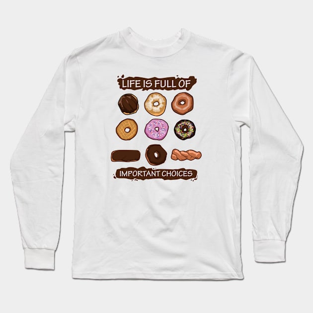 Important Choices Donuts Long Sleeve T-Shirt by SillyShirts